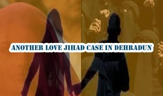 Another Love Jihad case in Dehradun