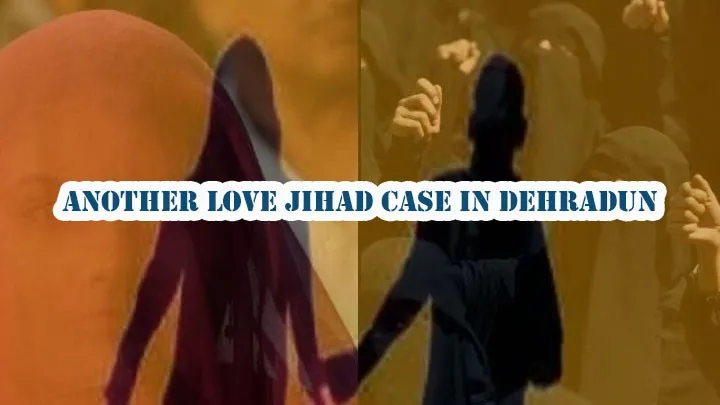 Another Love Jihad case in Dehradun