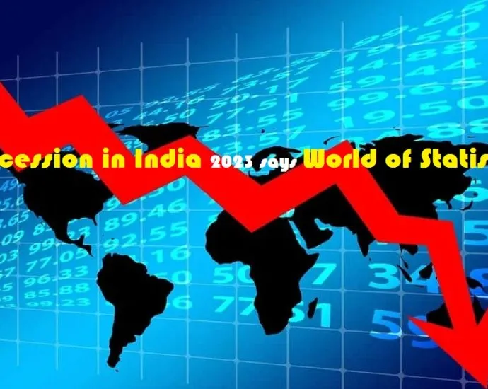 No Recession in India 2023 says World of Statistics