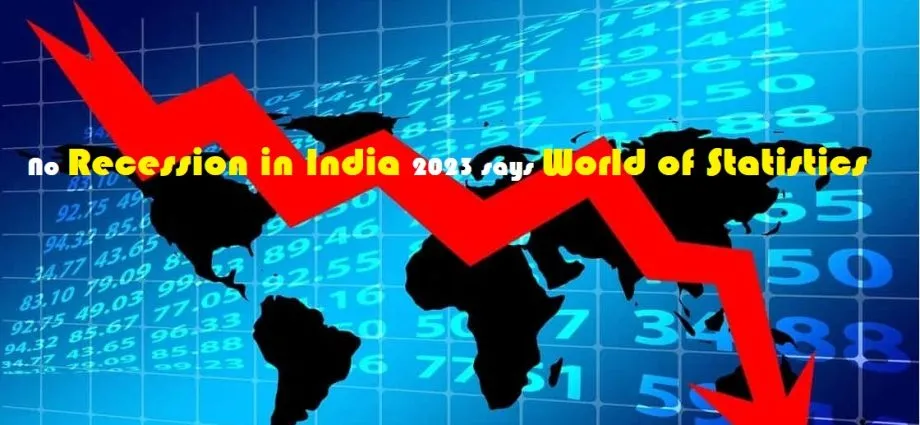 No Recession in India 2023 says World of Statistics