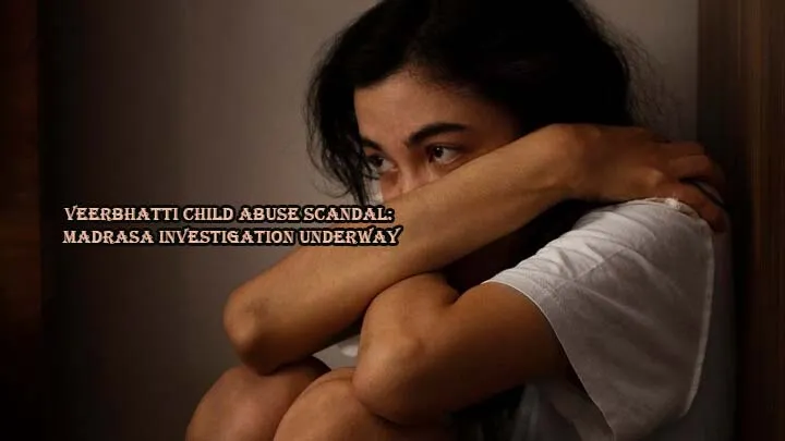 Veerbhatti Child Abuse Scandal