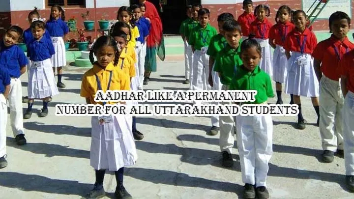 Aadhar like a Permanent number for all Uttarakhand Students