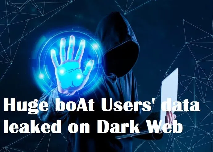 Huge boAt Users' data leaked on Dark Web